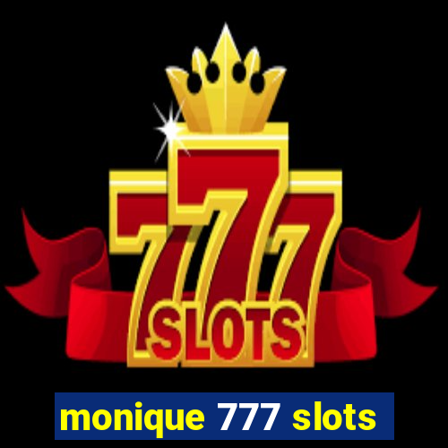 monique 777 slots